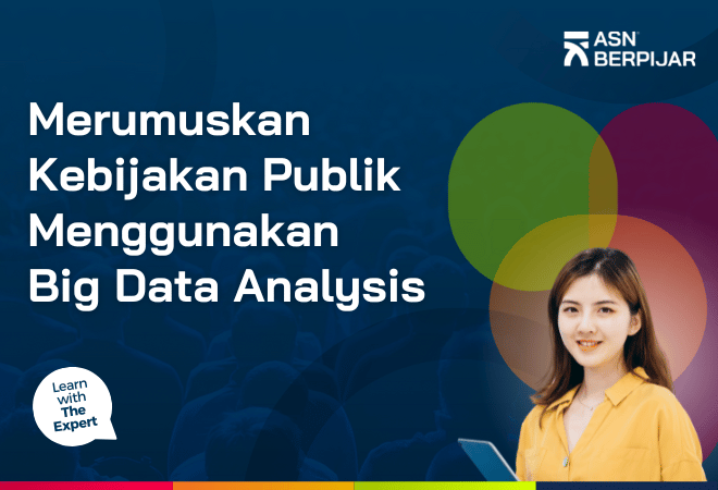 Merumuskan Kebijakan Publik Menggunakan Big Data Analysis