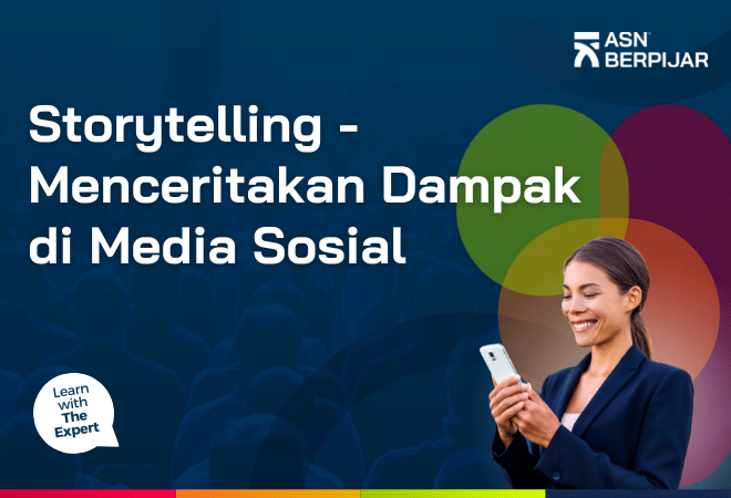 Storytelling - Menceritakan Dampak di Media Sosial