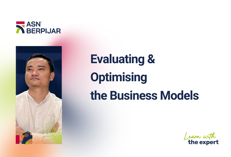 Evaluating & Optimising the Business Models