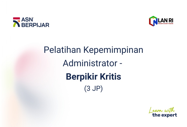 Pelatihan Kepemimpinan Administrator - Berpikir Kritis (3 JP)